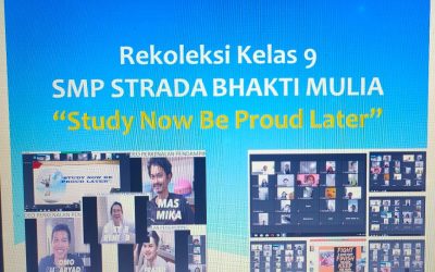 Rekoleksi Kelas 9 SMP STRADA BHAKTI MULIA  “Study Now Be Proud Later”